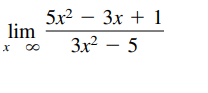 5x2 — Зх + 1
lim
x 00
3x
5
