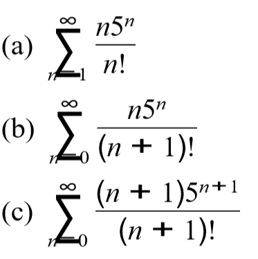 n5"
(a)
n!
n5"
(b) 2. In + 1)!
(n + 1)5"+1
(n + 1)!
(c)
