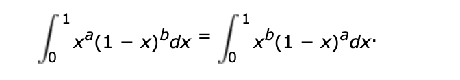 The image shows a mathematical expression involving integrals. Here is the transcription of the text to appear on an educational website:

---

### Integrals and Symmetry in Beta Functions

Understanding the symmetry property of the Beta function can be crucial in various fields of mathematics and science. The Beta function \( B(x,y) \) can be expressed through definite integrals, and it obeys the following symmetry property:

\[
\int_{0}^{1} x^a (1 - x)^b \, dx = \int_{0}^{1} x^b (1 - x)^a \, dx.
\]

This integral equation demonstrates that swapping the exponents \(a\) and \(b\) results in the same value for the integral. This property is instrumental when evaluating or simplifying Beta functions.

---

This transcription highlights the integral properties and their significance in an educational context. There are no graphs or diagrams to explain further in this image.