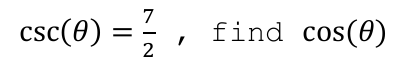 7
csc(0)
2
find cos(0)
