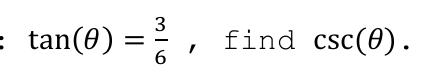 tan(0) =,
3
find csc(0).
