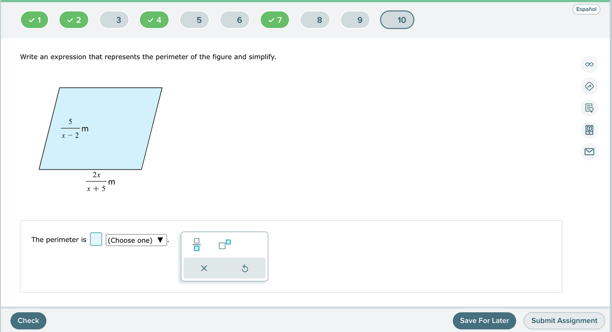 ✓ 1
✓ 2
Check
5
x - 2
m
2x
x + 5
The perimeter is
Write an expression that represents the perimeter of the figure and simplify.
3
m
✓ 4
5
(Choose one)
010
6
X
✓ 7
8
9
10
Save For Later
Español
(c)
B
8.
[>>]
Submit Assignment