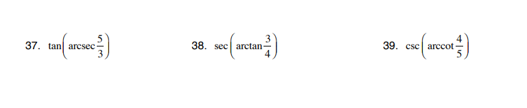 5
37. tanl arcsec
38. sec arctan
39. csc| arccot
3
