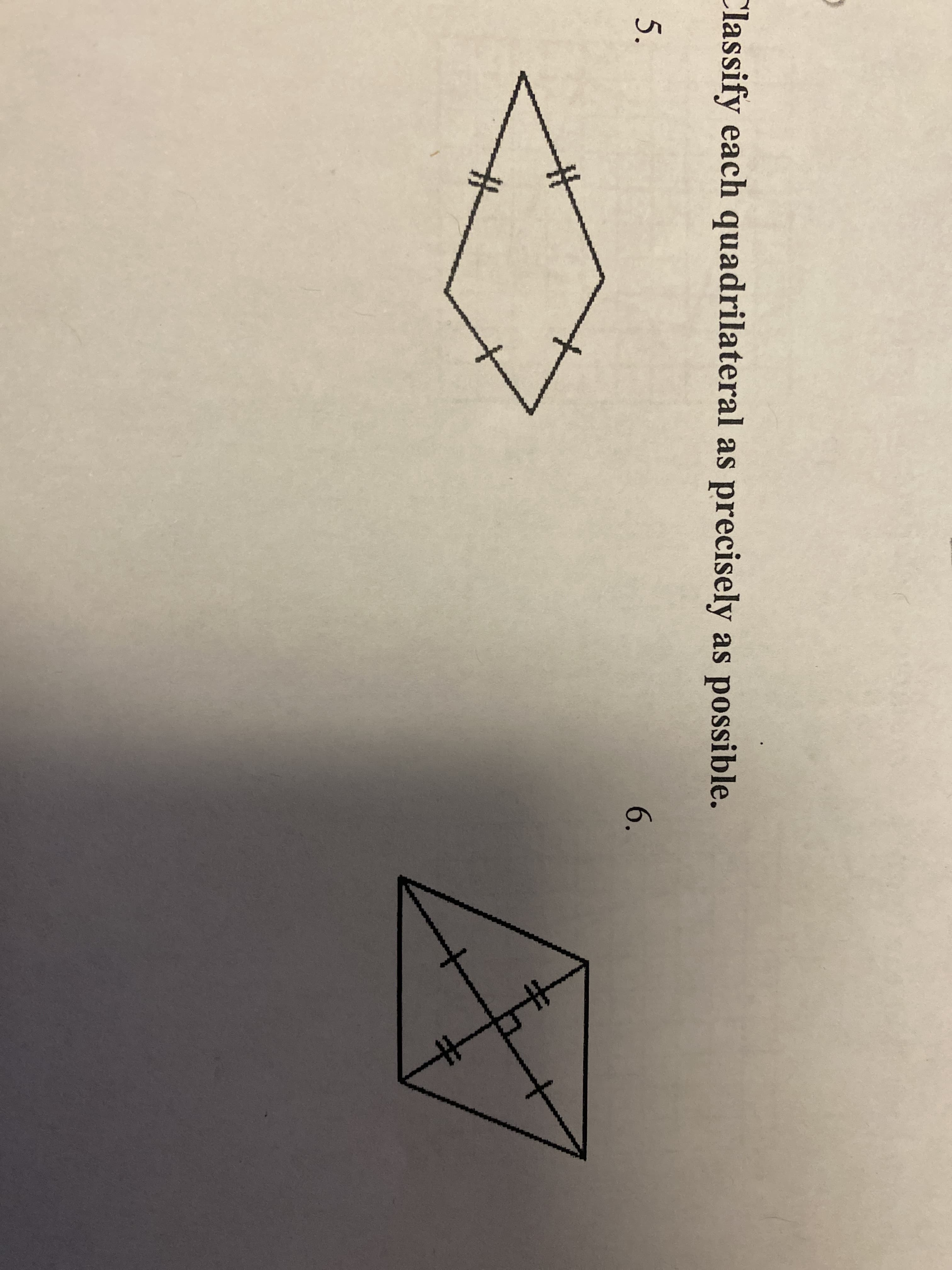 Classify each quadrilateral as precisely as possible.
6.
区
5.
