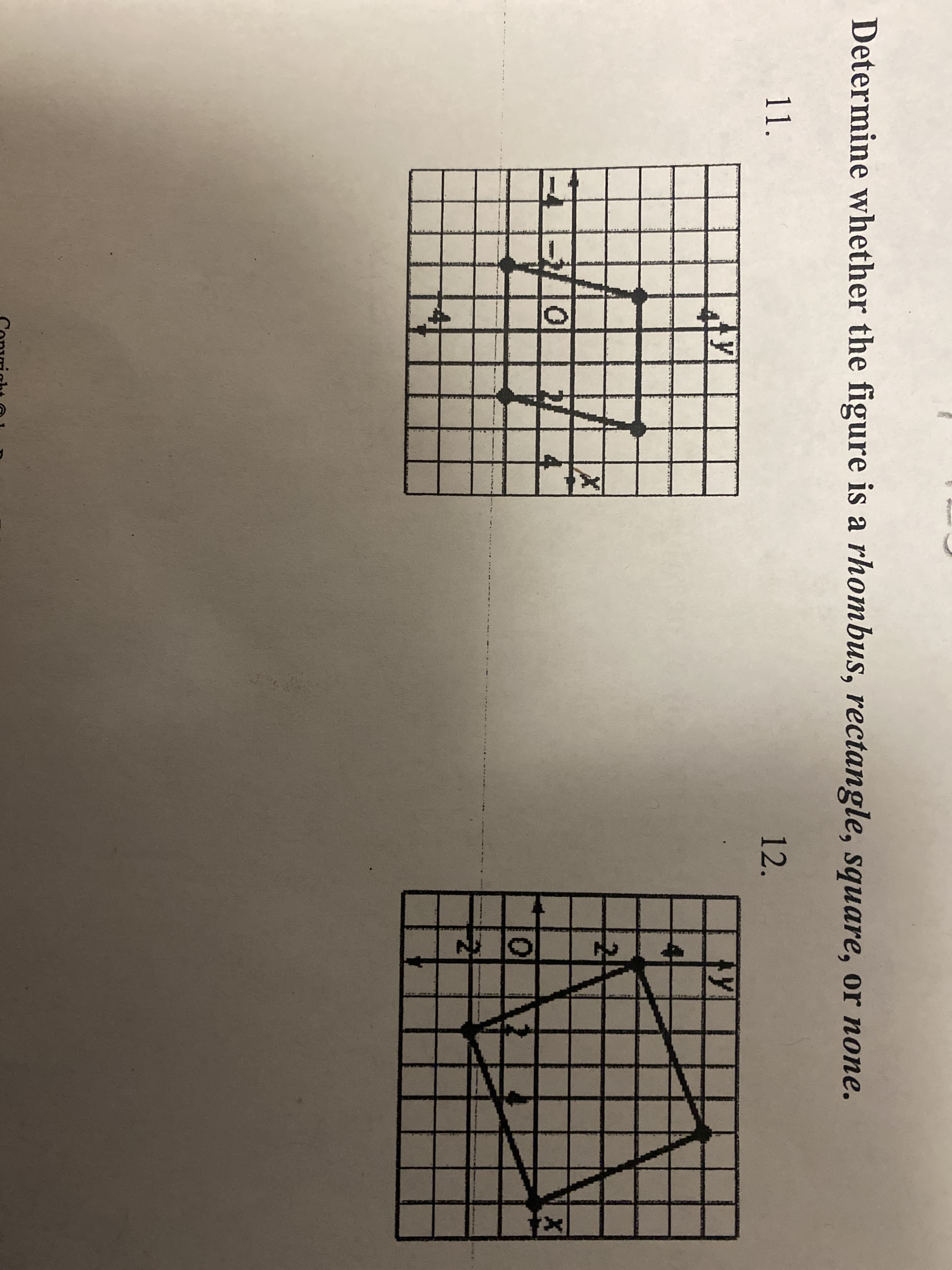 Determine whether the figure is a rhombus, rectangle, square, or none.
11.
12.
ty
Convricht O 1
