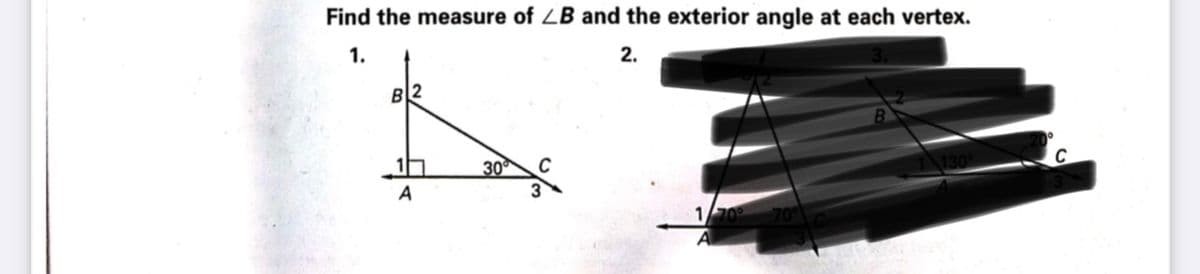 Find the measure of LB and the exterior angle at each vertex.
1.
2.
B2
30
C
A
1/700
70⁰
3