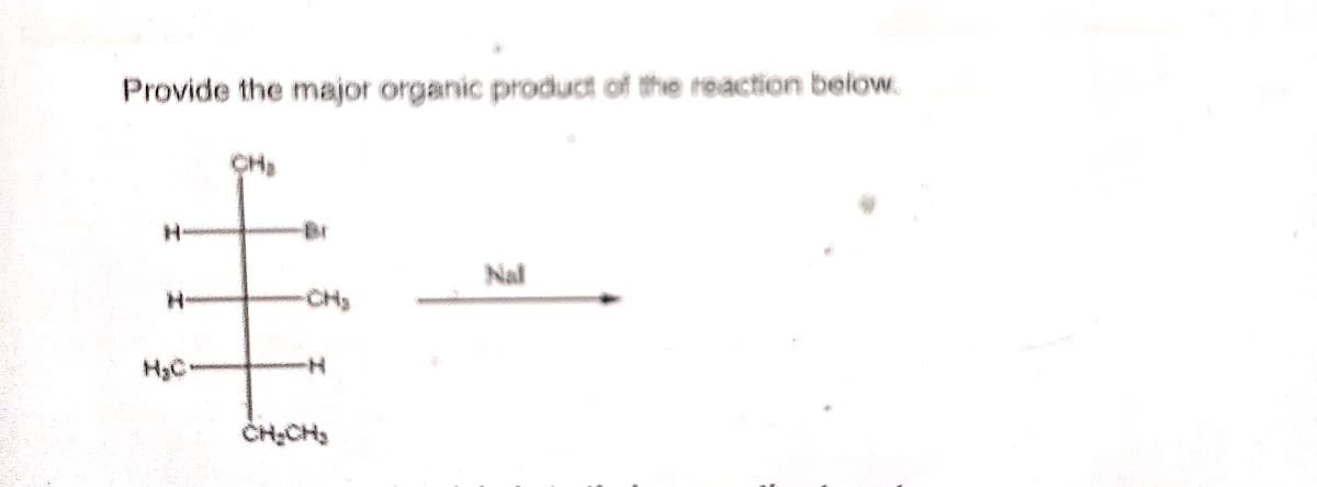 Provide the major organic product of the reaction below.
CH₂
H
Br
Nal
H-
CH₂
H₂C
-H
CH₂CH,