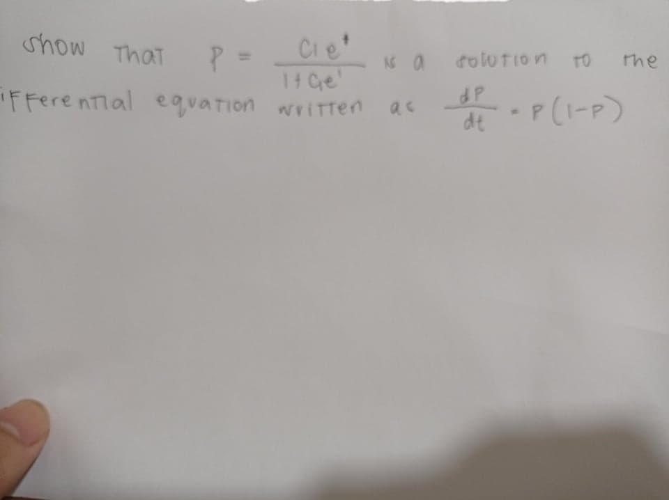 show That
Cie
dolution
TO
the
iFferential equation wriTTen
dP
dt
P (I-P)
ac
