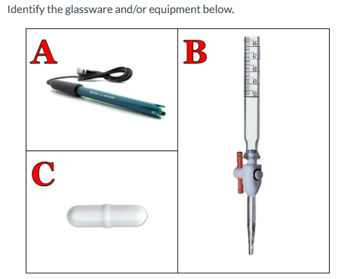 Identify the glassware and/or equipment below.
A
C
B
49