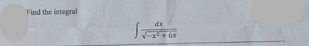 Find the integral
dx
√=x² +
IF
6x