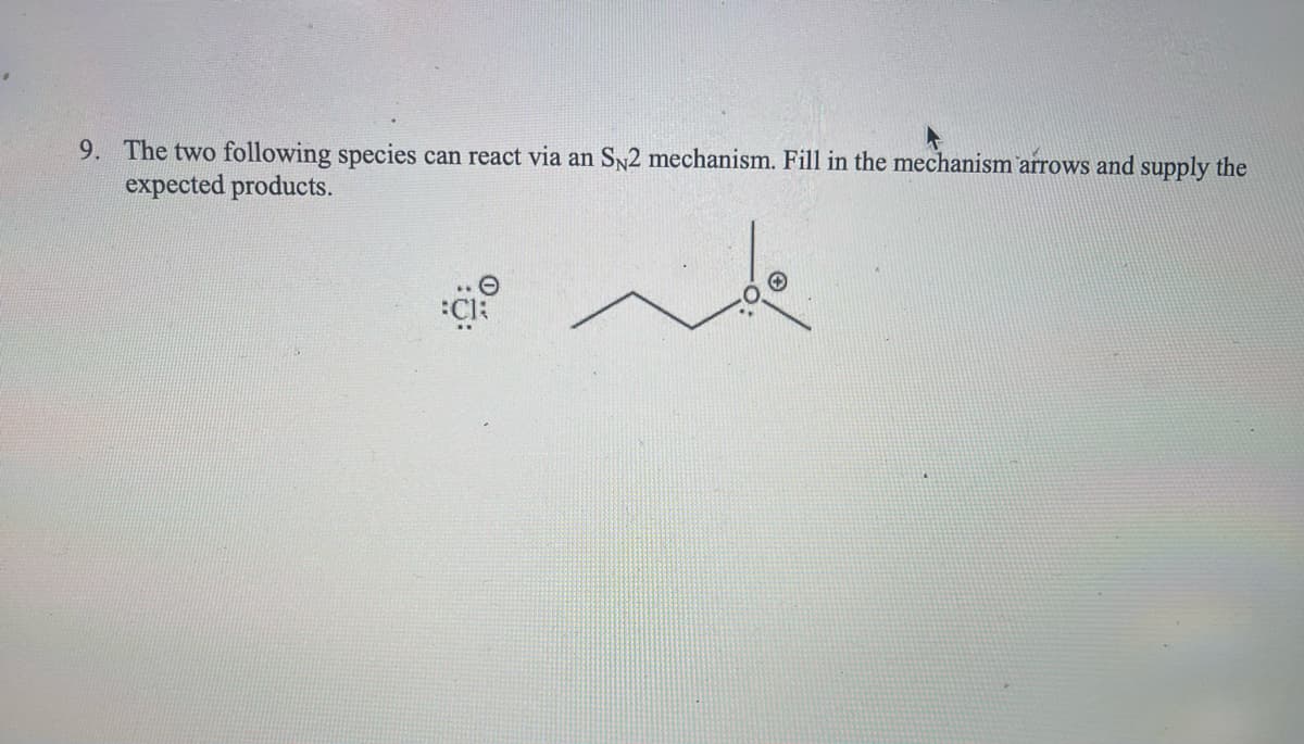 9. The two following species can react via an SN2 mechanism. Fill in the mechanism arrows and supply the
expected products.
CH