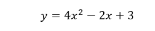 y = 4x2 – 2x + 3
