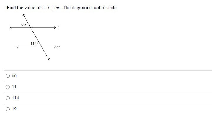 Find the value ofx. 1|| m. The diagram is not to scale.
6x
1140
m
66
O 11
114
O 19
