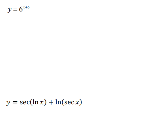 y = 6x+5
y = sec(lnx) + In(secx)