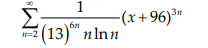 Σ
(13)" nInn
1
-(х+96)"
n=2
