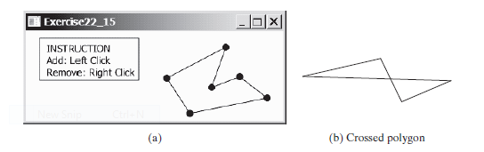 | Exercise22_15
INSTRUCTION
Add: Left Click
Remove: Right Cick|
(b) Crossed polygon
