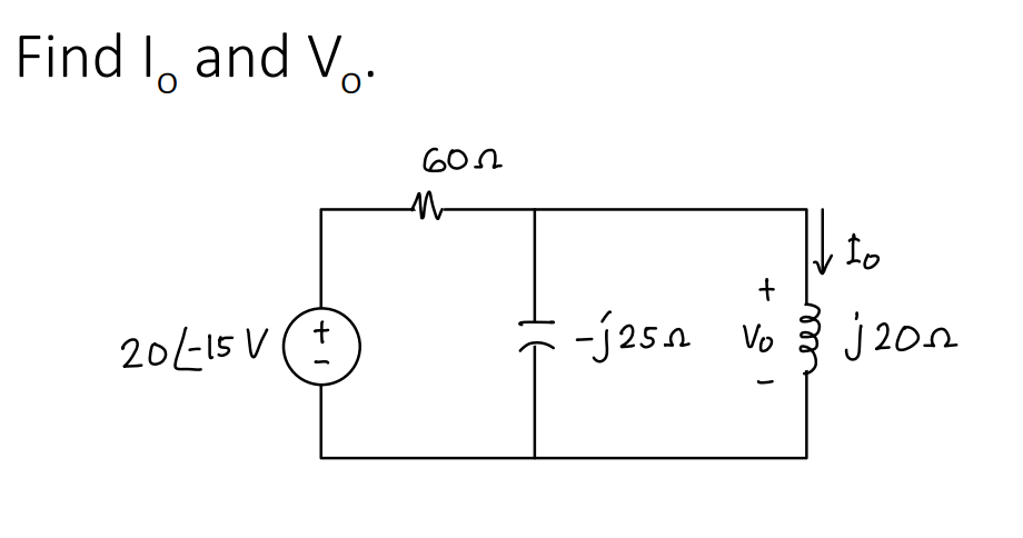 Find I, and Vo
to
20-15 V
-j25a Vo
j 202
+
