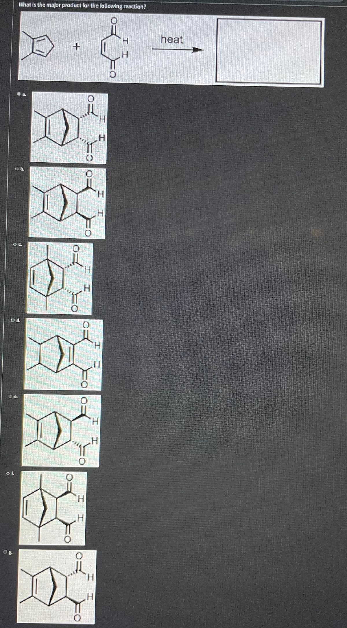 What is the major product for the following reaction?
+
D
D
H
Н
H
О
'H
Н
H
H
Н
Н
Н
H
Н
H
Н
Н
heat