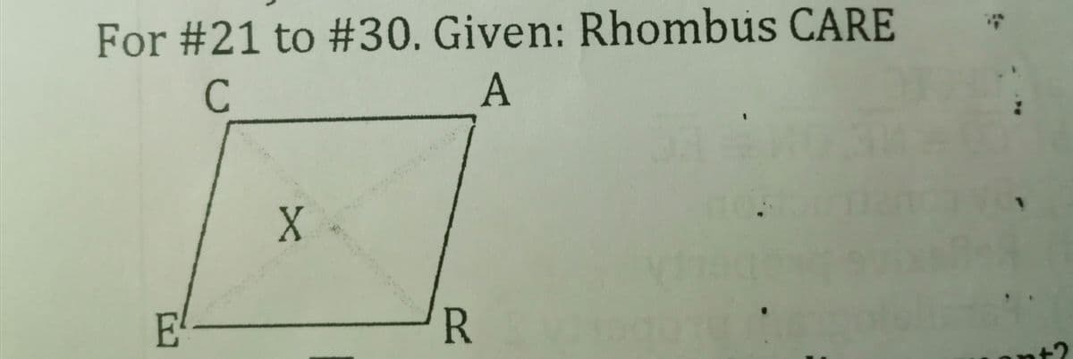 For #21 to #30. Given: Rhombus CARE
A
C
