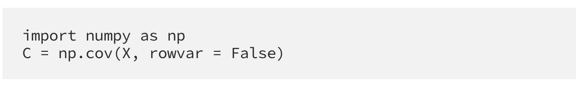 import numpy as np
C = np.cov (X, rowvar = False)