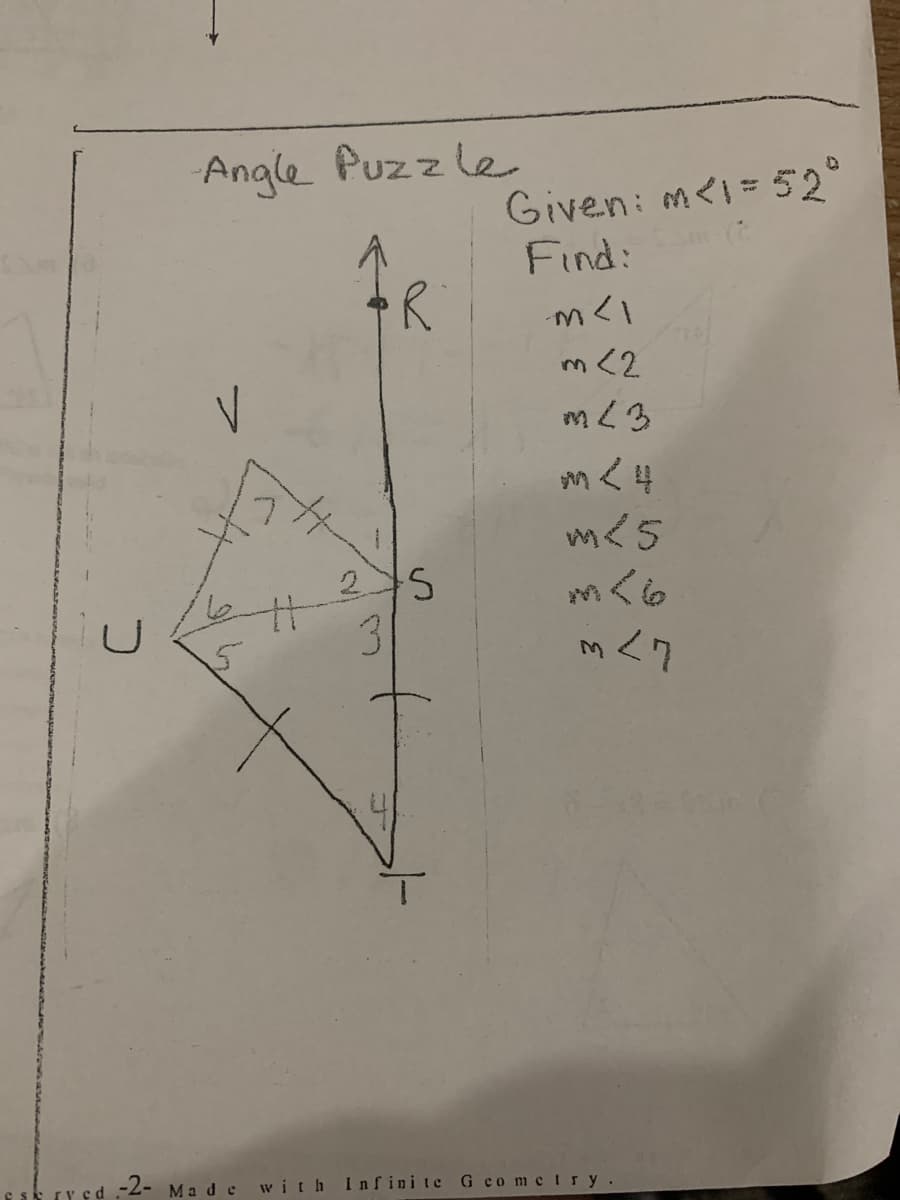 Angle Puzz le
Given: m<1= 52
Find:
m <2
V
m23
mく4
m<5
mく。
2.
3
m<7
-2-
with Infinite G co mctr y.
Made
