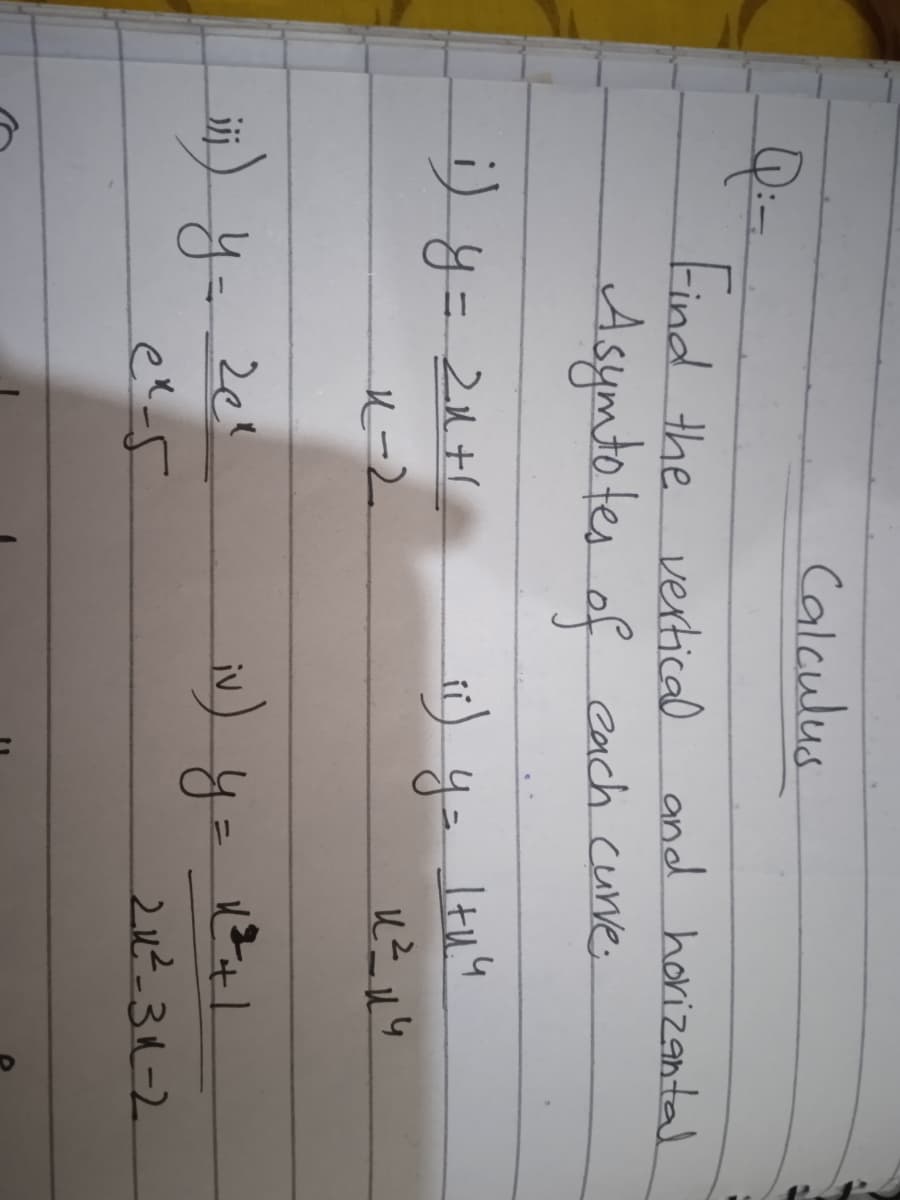 Calculus
Find the vextical
Asymtotes of Cach curve
and horizantal
u-2
2u?-31-2
