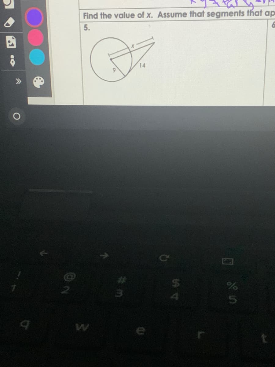 Find the value of x. Assume that segments that ap
5.
14
9.
e
