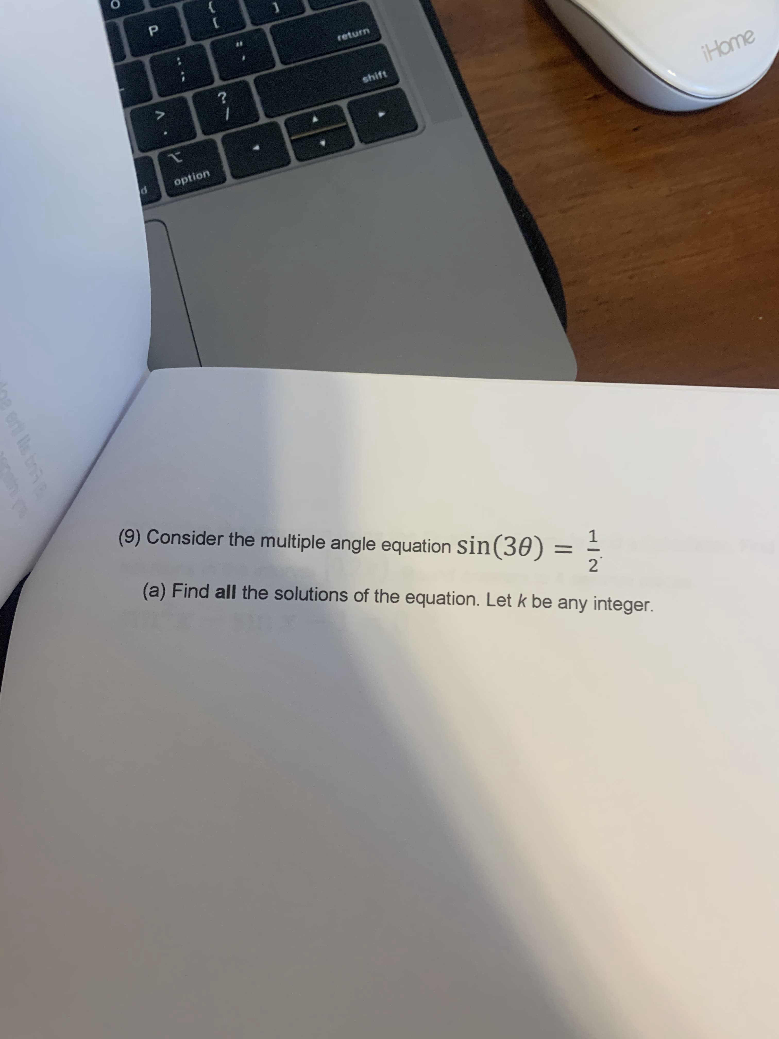 Consider the multiple angle equation sin(30)
2
a) Find all the solutions of the equation. Let k be any integer.
