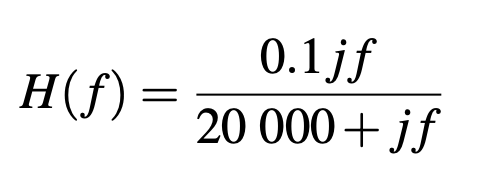 0.1jf
20 000+ jf
H(f) =
