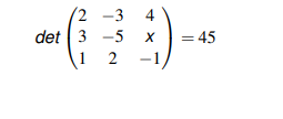 (2
-3
4
det 3 -5
= 45
1
2.
