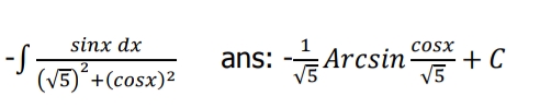 sinx dx
cosx
ans:
-Arcsin
+ C
2
(V5)´+(cosx)2
V5
