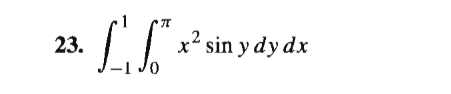 23.
Lx? sin y dy dx
