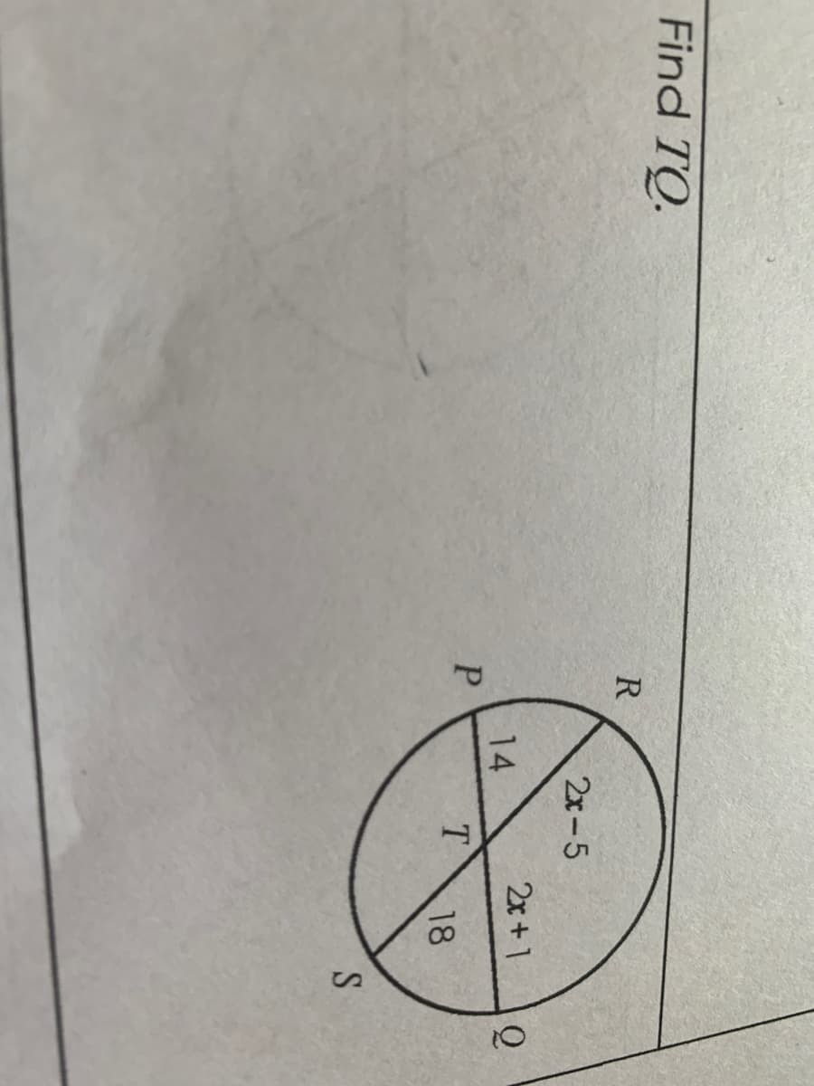 Find TQ.
R
2х-5
2x+1
14
P.
T
18
S
