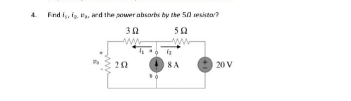 Find i, iz, Vo, and the power absorbs by the 50 resistor?
4.
32
ww
Vo
8 A
20 V
