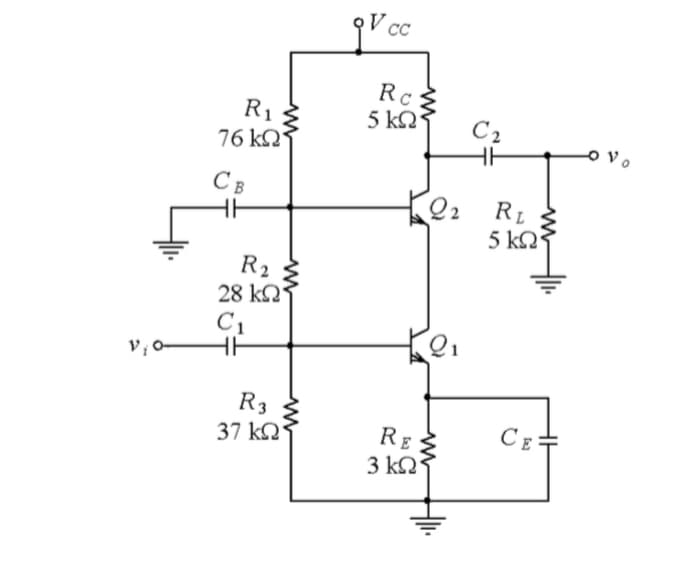 Rc
5 kN
R1
C2
76 kQ
Vo
CB
Q2 RL
5 kN
R2
28 kQ'
C1
R3
37 k2
CE
RE Z
3 kQ
