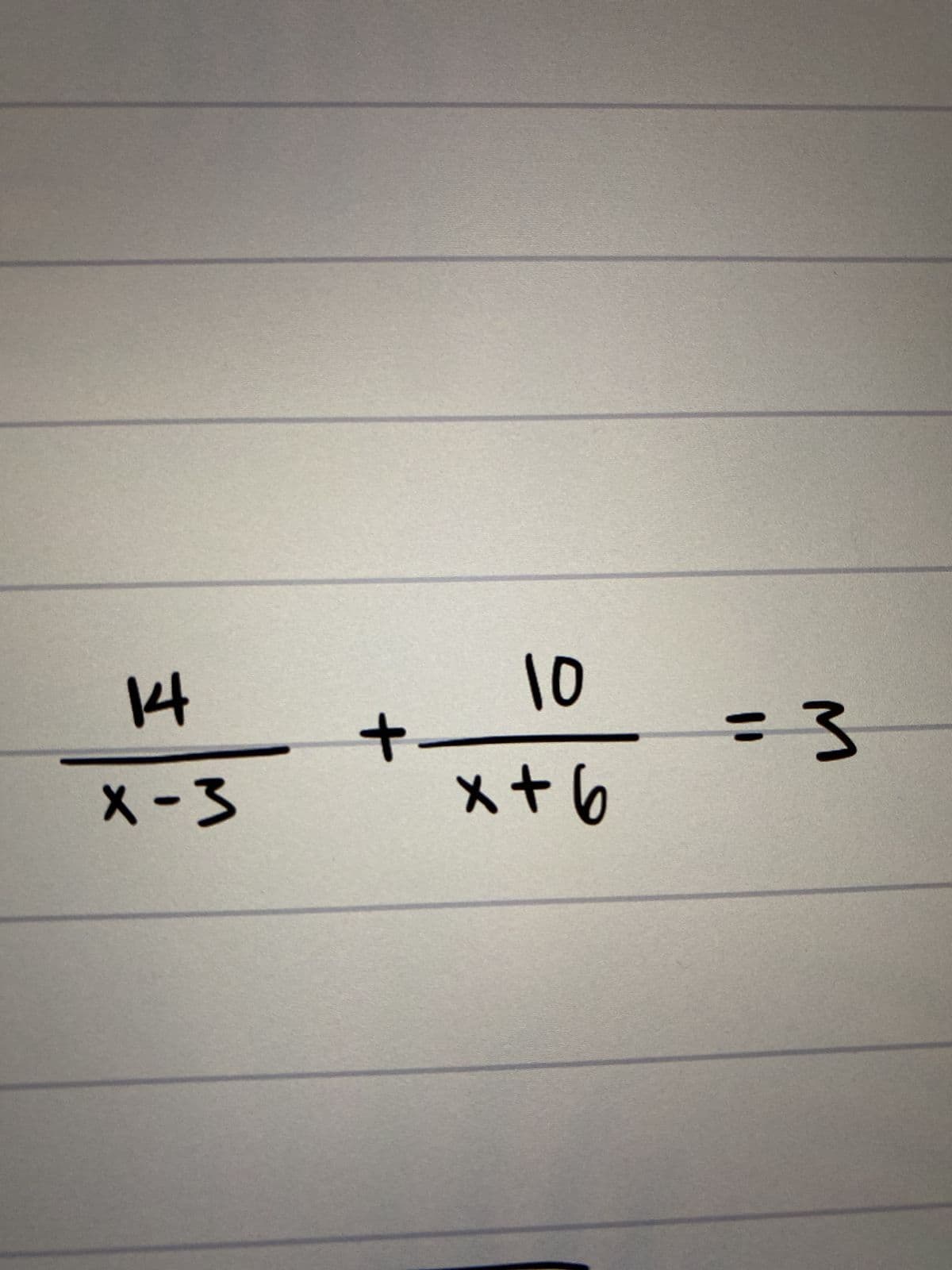 The equation in the image is as follows:

\[
\frac{14}{x-3} + \frac{10}{x+6} = 3
\]

This equation consists of two fractional terms added together and set equal to 3. The first term has a numerator of 14 and a denominator of \(x - 3\). The second term has a numerator of 10 and a denominator of \(x + 6\).

### Explanation of Components:

1. **Fractional Terms:**
   - The fractions represent rational expressions that depend on the variable \(x\).
   - The denominators, \(x - 3\) and \(x + 6\), indicate how each part varies with changes in \(x\).

2. **Equation:**
   - The entire expression is set equal to 3, suggesting a potential solution or value for \(x\) such that the sum of the fractions equals 3.

### Educational Context:

This type of equation might appear in algebra courses focusing on solving rational equations. In solving such equations, one looks for values of \(x\) that satisfy the equality, taking into account any restrictions (such as values that make the denominators zero).