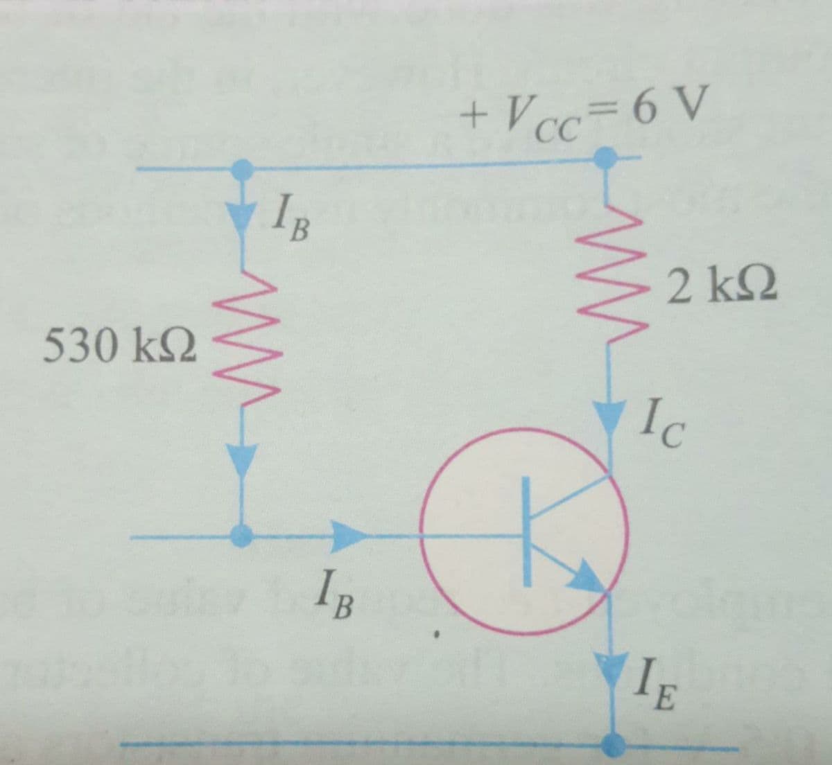 + Vcc=6 V
CC
IB
2 kQ
530 k2
Ic
IB
IE
