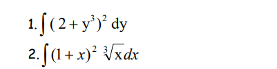 1.[(2+ y')' dy
2. [(1 + x)² Vxdx
