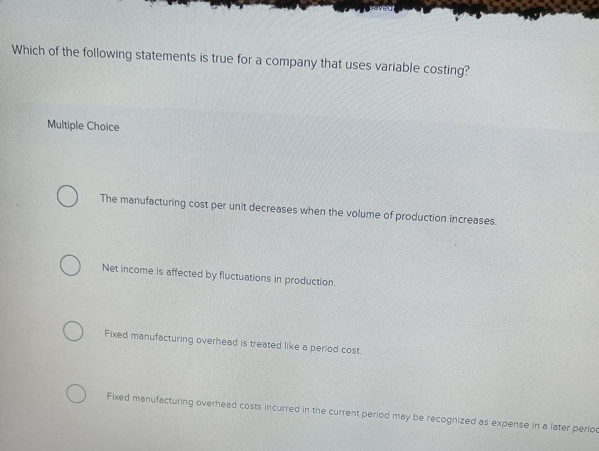 Which of the following statements regarding a process costing system is false?
Multiple Choice
Use of a process costing system would be appropriate for a company that manufactures luxury yachts.
Unit costs are computed for each department.
The number of equivalent units for a period takes into account the stage of completion of ending work in pro
Unit cost is determined for a designated period of time.