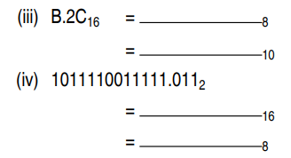 (iii) B.2C16
-8
-10
(iv) 1011110011111.0112
-16
-8
II
