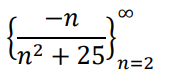 -n
n² + 25)
n=2
8
