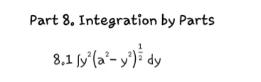 Part 8. Integration by Parts
8.1 ſy'(a²- y°)i dy
