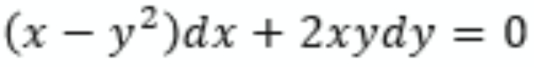 (x – y²)dx + 2xydy = 0
