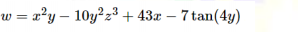 w = x?y – 10y²z³ + 43x – 7 tan(4y)
