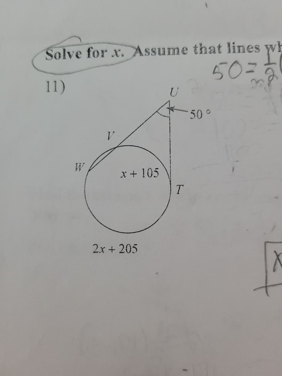 Solve for x. Assume that lines wh
50=
11)
U
50°
x + 105
2x + 205
