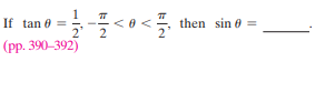 If tan e
then sin e =
2
(pp. 390–392)
