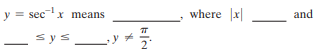 y = secx means
where x
and
sys
