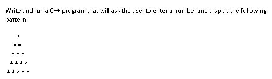 Write and run a C++ program that will ask the userto enter a numberand displaythe following
pattern:
*
**
* * *
****
* *** *
