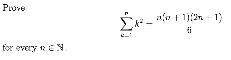 Prove
n(n + 1)(2n + 1)
k=1
for every n E N.
