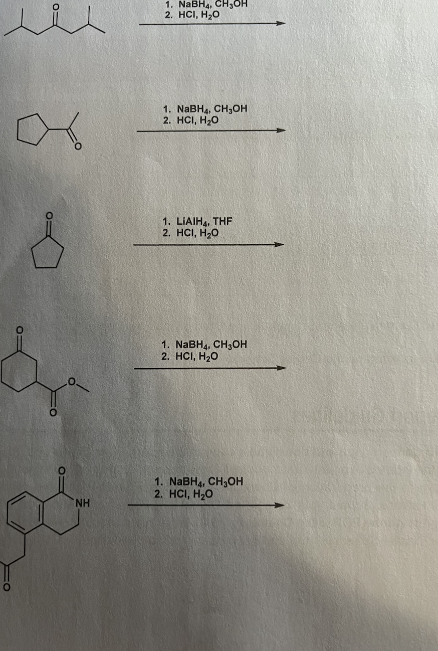 NH
1. NaBH4, CH3OH
2. HCI, H₂O
1. NaBH4, CH3OH
2. HCI, H₂O
1. LIAIH4, THF
2. HCI, H₂O
1. NaBH4, CH3OH
2. HCI, H₂O
1. NaBH4, CH3OH
2. HCI, H₂O